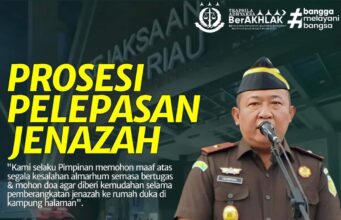 Wakajati Riau Pimpin Prosesi Pelepasan Jenazah Almarhum Ridwan Daniel
