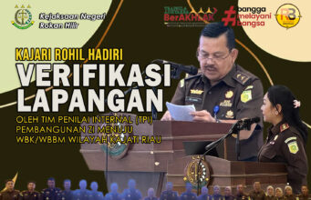 Kejari Rohil Ikut Verifikasi Lapangan dari Tim Penilaian Internal